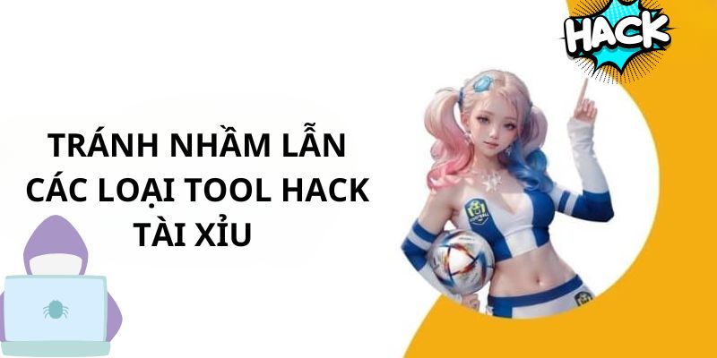 Tránh nhầm lẫn giữa các loại tool hack tài xỉu